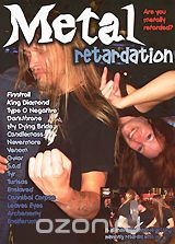 Metal Retardation: Are You Metally Retarded?