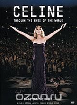 Celine Dion: Through The Eyes Of The World