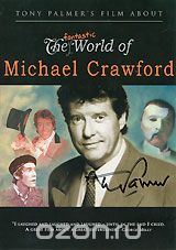 Tony Palmer's Film About The World Of Michael Crawford
