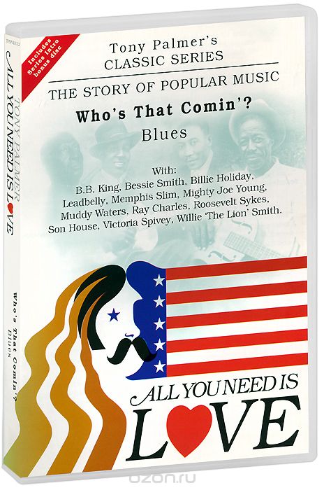 Tony Palmer: All You Need Is Love. Vol. 4: Who's That Comin'? - Blues